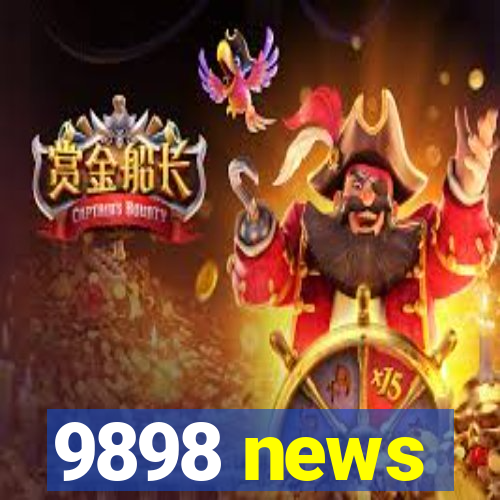 9898 news